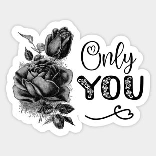 Black Rose Flower Illustration with Text: Only You Sticker